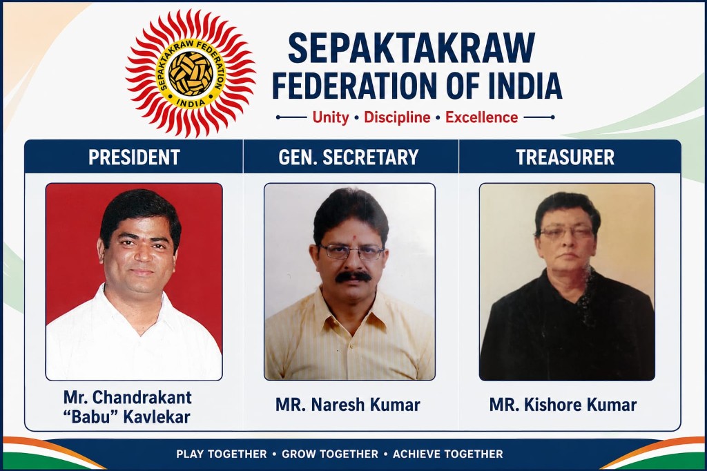 Office bearers of the Sepaktakraw Federation of India: President, General Secretary and Treasurer